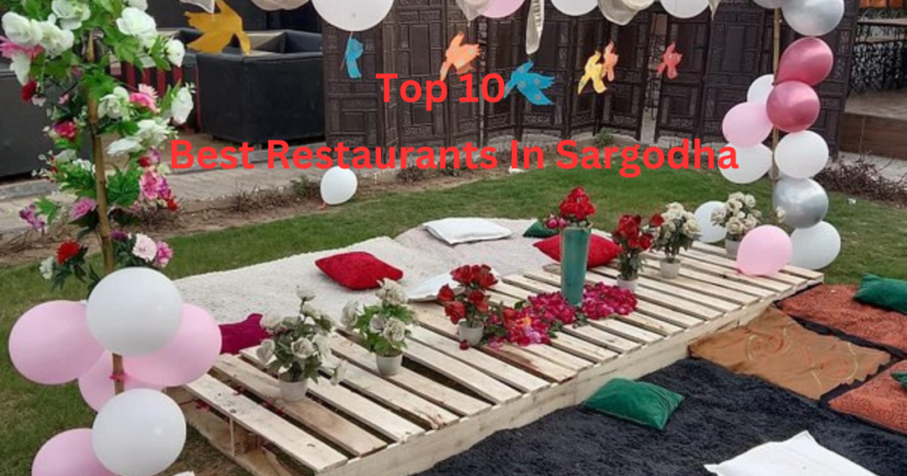 Top 10 Best Restaurants In Sargodha